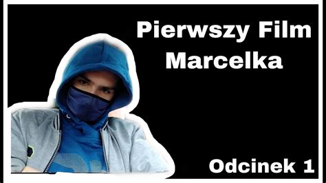 Pierwszy Film Na Kanale Marcelek 15 Youtube