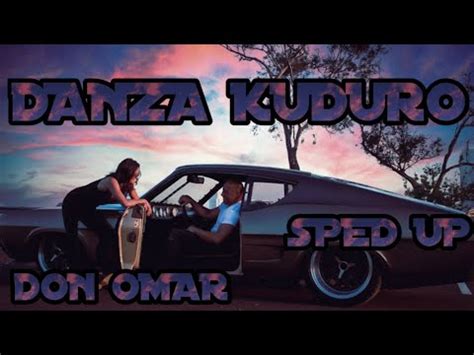 Danza Kuduro Don Omar Sped Up Hourloop Youtube