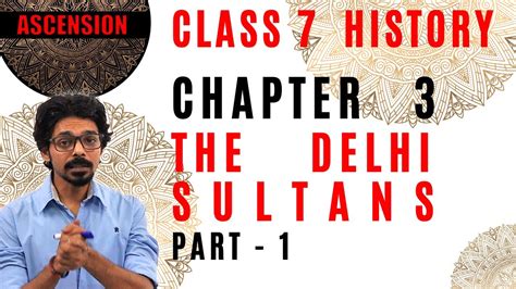 Class History Chapter Part The Delhi Sultans Ascension