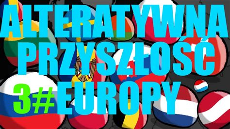 Alternatywna Przysz O Europy Youtube