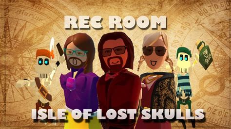 Isle Of Lost Skulls Rec Room Youtube