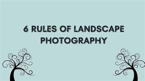 6 Rules of Landscape photography