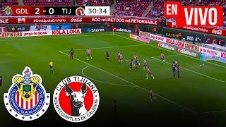 En Vivo Chivas Vs Tijuana Liga Mx 2024 25 Partido Completo Transmisi C3