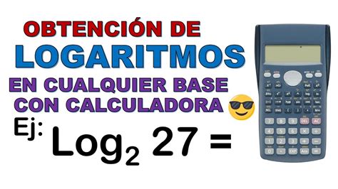 C Mo Calcular Logaritmos En Cualquier Base Con Calculadora Youtube