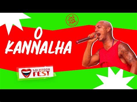 O Kannalha Ai Vivo Do Salvador Fest Salvador Fm Youtube