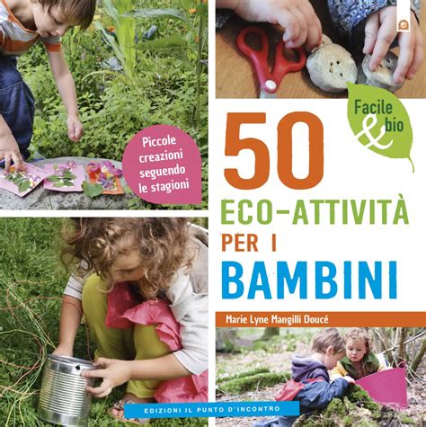 Come Insegnare Ai Bambini A Rispettare L Ambiente Artofit