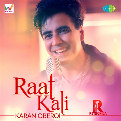 Raat Kali Karan Oberoi Single By Karan Oberoi Spotify