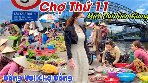 Về Thăm CHỢ THỨ 11 Vùng MIỆT THỨ KIÊN GIANG Quá Vui Khu Chợ Đồng Cặp