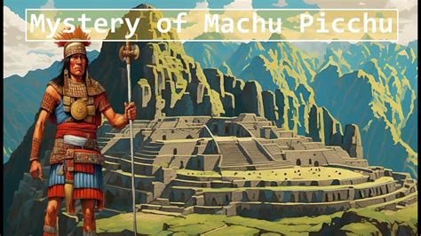 Machu Picchu Unveiling The Cloud Cloaked Mystery Youtube