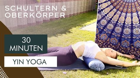 Yin Yoga für Schultern und Oberkörper Verspannungen lösen und Öffnung