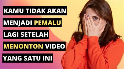 Tips Untuk Mengatasi Dan Menghilangkan Sifat Pemalu Menghilangkan