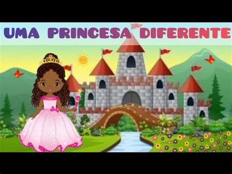 Uma Princesa Diferente Consci Ncia Negra Hist Ria Educativa Youtube