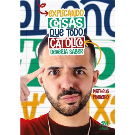 Explicando Coisas Que Todo O Cat Lico Deveria Saber