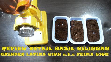 Grinder Kopi Latina N Feima N Review Hasil Latina Grinder