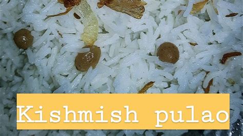 KISHMISH PILAU MASALA PULAO EASY PULAO RECIPE YouTube