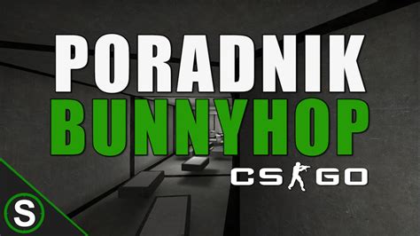 CS GO Poradnik Bunnyhop Podstawy YouTube