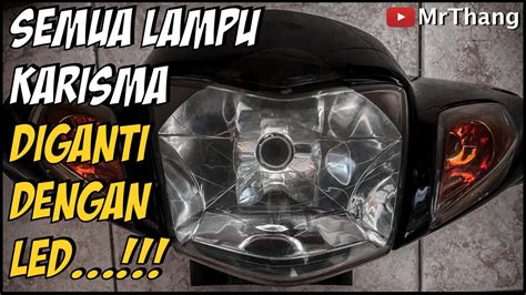 Pasang Lampu Led Di Motor Karisma Ganti Semua Bohlam Karisma Dengan