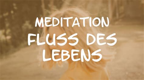 Meditation Verbindung Mit Dem Fluss Des Lebens Sei Das Wasser