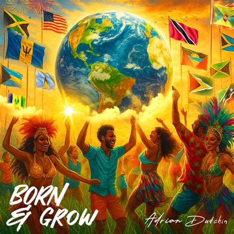 Born And Grow – Soca News Music