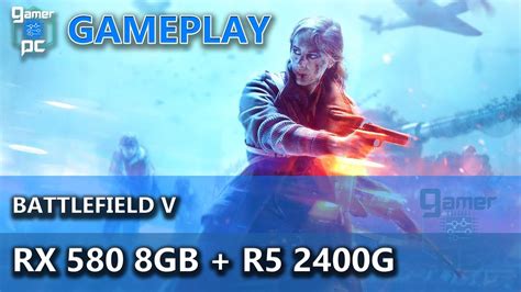 RX 580 8GB Ryzen 5 2400G Battlefield V Em 1080p Ultra E Low YouTube