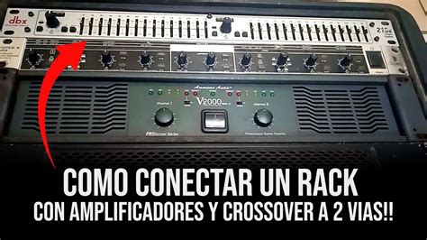 Como Conectar Un Rack Con Amplificadores Y Crossover A Vias