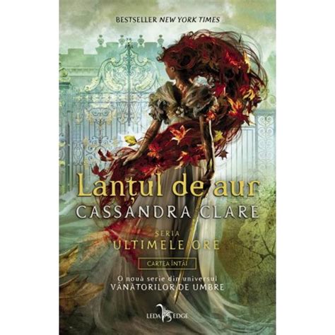 Ultimele Ore Volumul I Lantul De Aur Cassandra Clare Libraria CLB