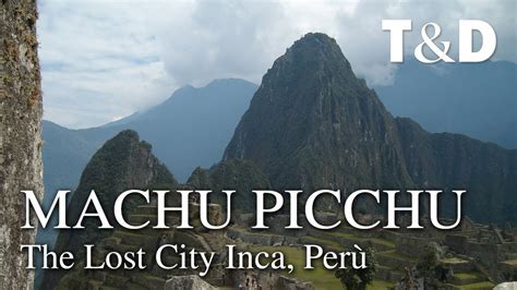 Machu Picchu Lost City Of The Inca Top Documentary Films