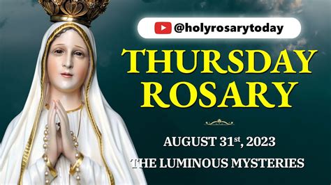 THURSDAY HOLY ROSARY AUGUST 31 2023 LUMINOUS MYSTERIES OF THE