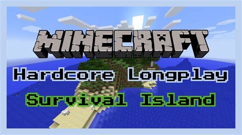 Minecraft Longplay Hardcore Survival Island No Commentary Youtube