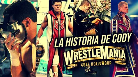 La Accidentada Historia Completa De Cody Rhodes En Wrestlemania