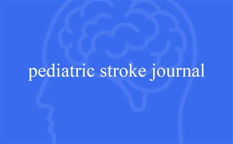 Pediatric Stroke Journal Pediatric Stroke Journal