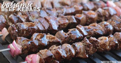 Easy Beef Kebabs Recipe With Balsamic Marinade Fabulessly Frugal