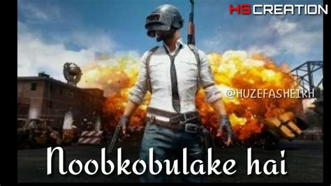 Pubg He Khelunga Watsup Status By Huzefa Sheikh YouTube