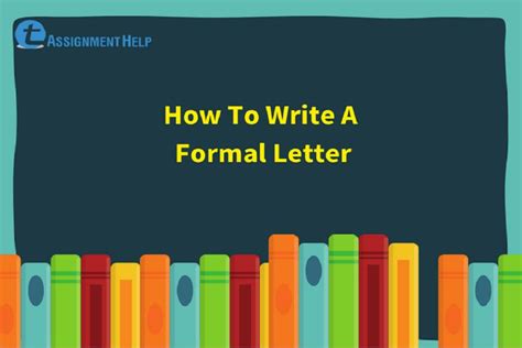 How To Write A Formal Letter Total Assignment Help