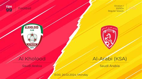 Al Kholood Vs Al Arabi Ksa Prediction 26 02 2024 Football Tips Gg