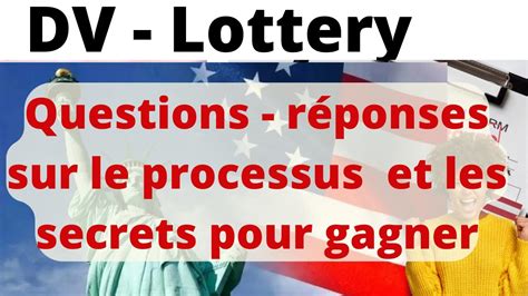 DV Lottery 2024 Voici les réponses à toutes vos questions et les