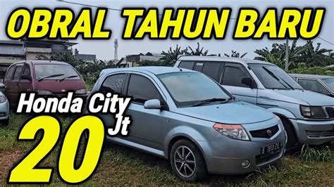 Prabu Motor Ngamuk Lagi Honda City 20 Jutaan Banyak Stok Mobil Murah Terbaru Dibawah 30 Juta