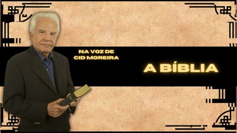 A B Blia Na Voz De Cid Moreira B Blia Em Udio Youtube