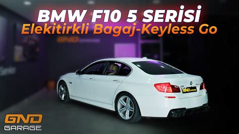 BMW F10 5 Serisi Elektrikli Bagaj ve Anahtarsız Giriş Çıkış KEYLESS