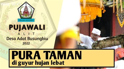 Pura Taman Busungbiu Eedan Upacara Pujawali Alit Desa Adat Busungbiu