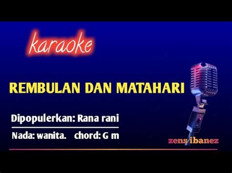 REMBULAN DAN MATAHARI Rana Rani Karaoke YouTube