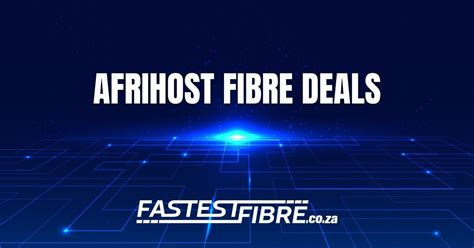 Afrihost Fibre Deals Unthrottled Uncapped Fibre Packages