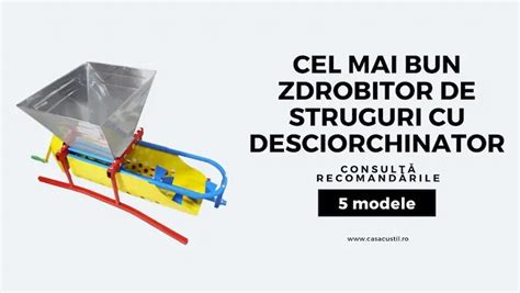 Cel Mai Bun Zdrobitor De Struguri Cu Desciorchinator Top