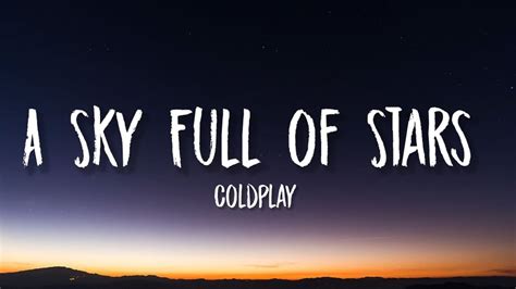 Coldplay A Sky Full Of Stars Lyrics Cause You Re A Sky Cause