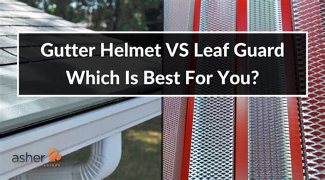 Gutter Helmet Vs Leaf Guard Which Is Best For You