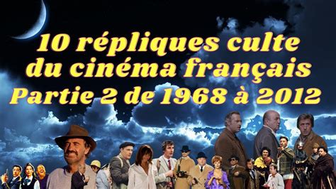 Les 10 Scènes et Répliques Culte du Cinéma Français de 1968 à 2012