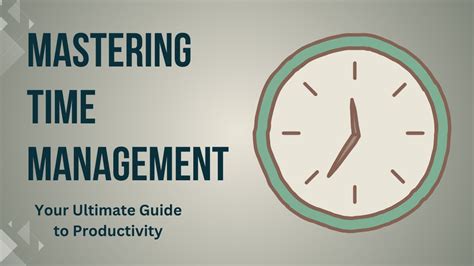 Mastering Time Management Your Ultimate Guide To Productivity Youtube