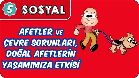 Afetler ve Çevre Sorunları Doğal Afetlerin Yaşamımıza Etkisi 5