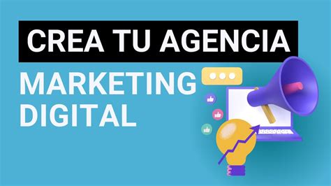 C Mo Crear Una Agencia De Marketing Digital Desde Cero Youtube