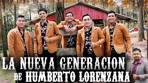 La Nueva Generación De Humberto Lorenzana Coros Video Oficial Youtube